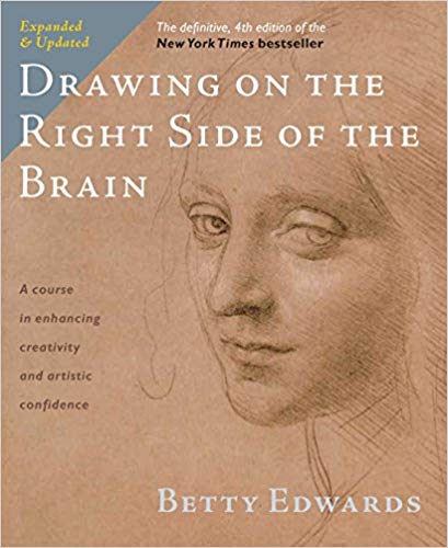 Drawing on the Right Side of the Brain – a course in enhancing creativity and artistic confidence | Betty Edwards