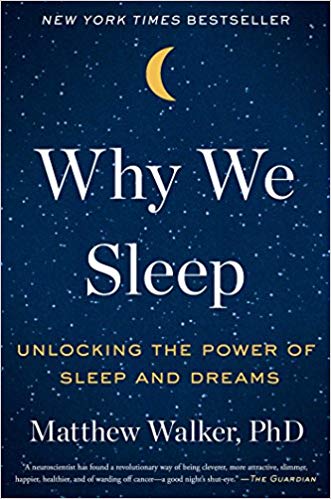 Why We Sleep – Unlocking the Power of Sleep and Dreams | Matthew Walker, PhD